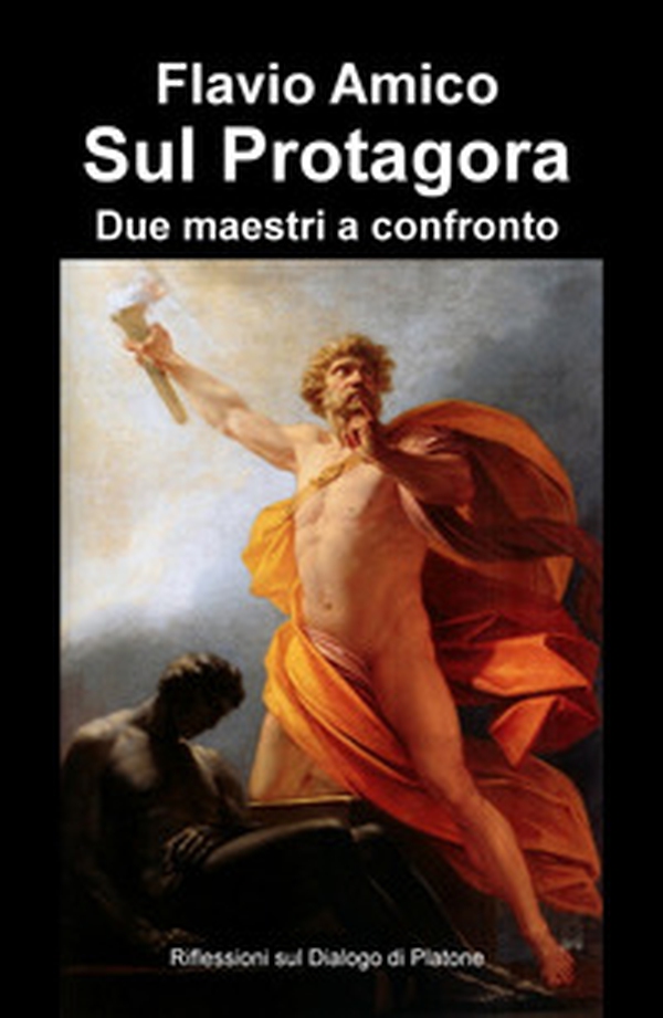 Sul Protagora. Due maestri a confronto - Librerie.coop Sul Protagora. Due maestri a confronto - Librerie.coop