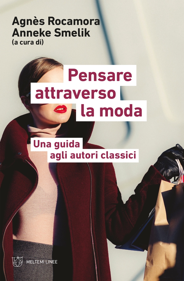 Pensare attraverso la moda - Librerie.coop Pensare attraverso la moda - Librerie.coop