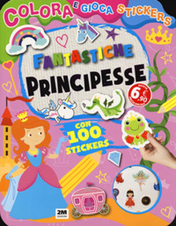 Fantastiche principesse. Colora e gioca stickers - Librerie.coop Fantastiche principesse. Colora e gioca stickers - Librerie.coop