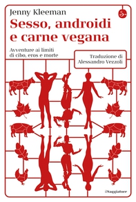 Sesso, androidi e carne vegana - Librerie.coop Sesso, androidi e carne vegana - Librerie.coop