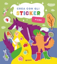 Fiabe. Crea con gli sticker - Librerie.coop