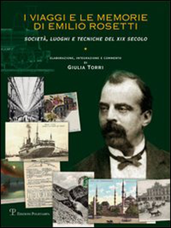 I viaggi e le memorie di Emilio Rosetti. Società, luoghi e tecniche del XIX secolo. 1839-1873 - Librerie.coop I viaggi e le memorie di Emilio Rosetti. Società, luoghi e tecniche del XIX secolo. 1839-1873 - Librerie.coop
