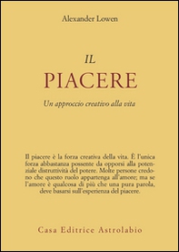 Il piacere. Un approccio creativo alla vita - Librerie.coop Il piacere. Un approccio creativo alla vita - Librerie.coop