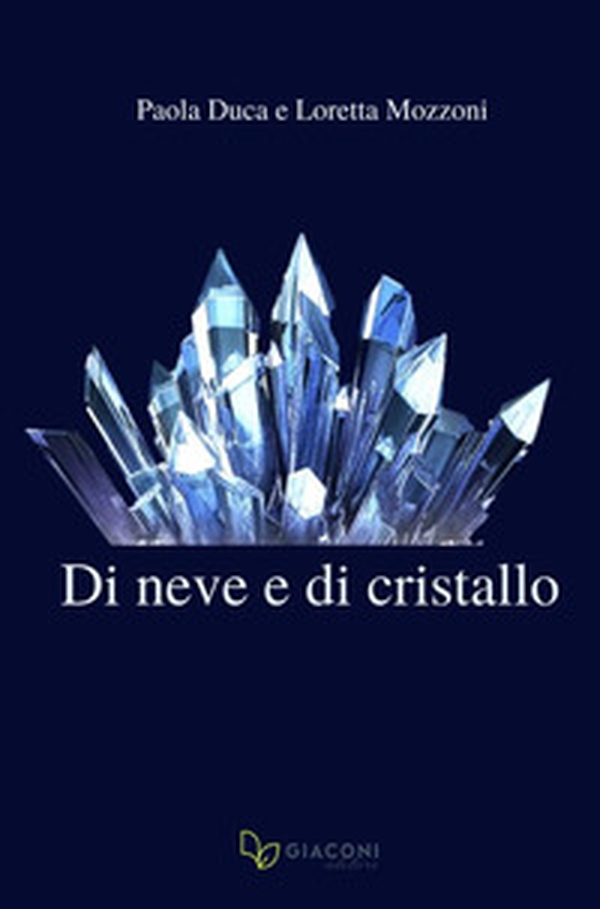 Di neve e di cristallo - Librerie.coop Di neve e di cristallo - Librerie.coop