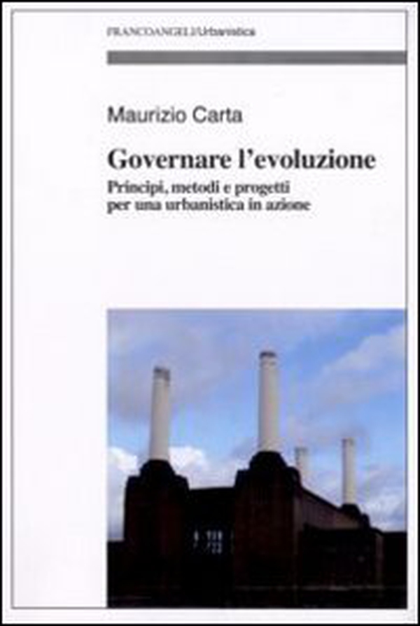 Governare l'evoluzione. Principi, metodi e progetti per una urbanistica in azione - Librerie.coop Governare l'evoluzione. Principi, metodi e progetti per una urbanistica in azione - Librerie.coop