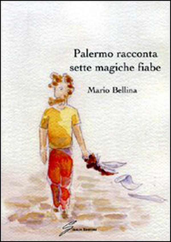 Palermo racconta sette magiche fiabe - Librerie.coop Palermo racconta sette magiche fiabe - Librerie.coop