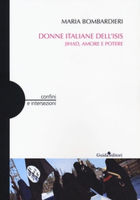 Donne italiane dell'Isis. Jihad, amore e potere - Librerie.coop