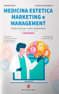 Medicina estetica, marketing e management. Guida pratica per medici intraprendenti - Librerie.coop
