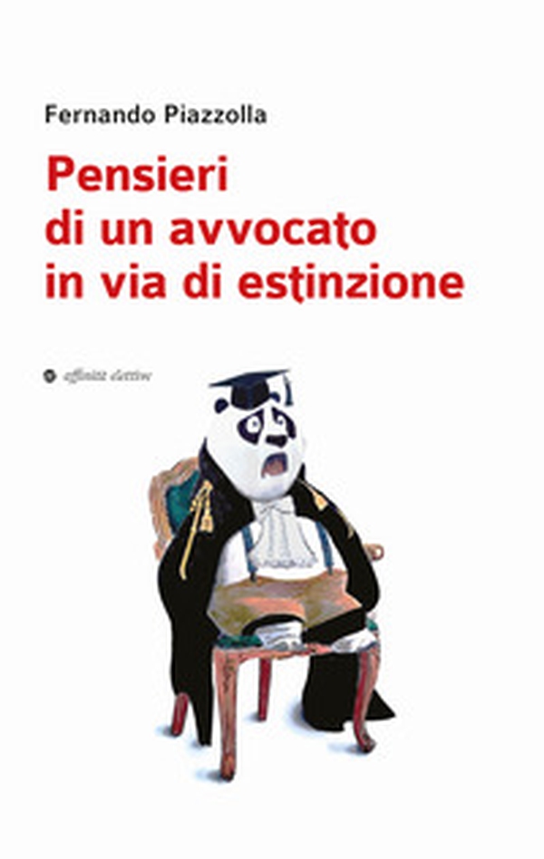 Pensieri di un avvocato in via di estinzione - Librerie.coop Pensieri di un avvocato in via di estinzione - Librerie.coop