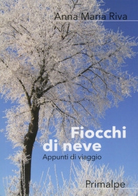 Fiocchi di neve. Appunti di viaggio - Librerie.coop