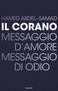Il Corano. Messaggio d'amore, messaggio di odio - Librerie.coop Il Corano. Messaggio d'amore, messaggio di odio - Librerie.coop