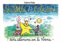 Le stelle di Caterina. Una settimana con la nonna - Librerie.coop Le stelle di Caterina. Una settimana con la nonna - Librerie.coop