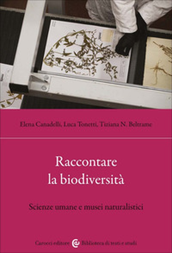 Raccontare la biodiversità. Scienze umane e musei naturalistici - Librerie.coop