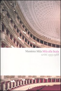 Mila alla Scala. Scritti 1955-1988 - Librerie.coop Mila alla Scala. Scritti 1955-1988 - Librerie.coop