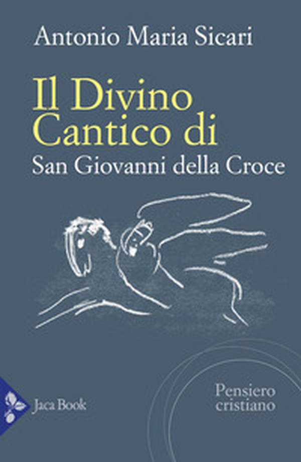Il «Divino Cantico» di San Giovanni della Croce - Librerie.coop