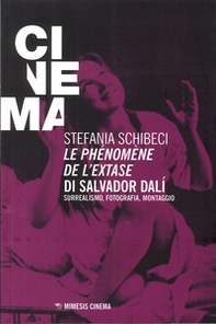 Le phénomène de l'extase di Salvador Dalì. Surrealismo, fotografia, montaggio - Librerie.coop Le phénomène de l'extase di Salvador Dalì. Surrealismo, fotografia, montaggio - Librerie.coop