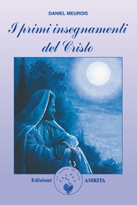 I primi insegnamenti del Cristo - Librerie.coop