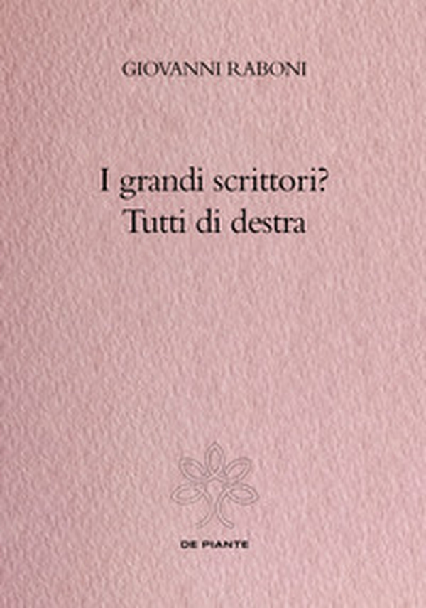 I grandi scrittori? Tutti di destra - Librerie.coop I grandi scrittori? Tutti di destra - Librerie.coop