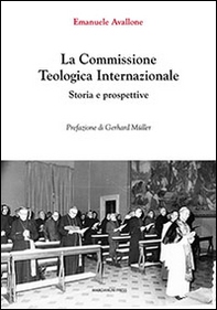 La commissione teologica internazionale. Storia e prospettive - Librerie.coop