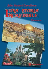 Una storia incredibile - Librerie.coop Una storia incredibile - Librerie.coop
