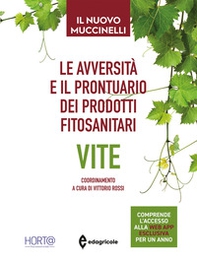 Le avversità e il prontuario dei prodotti fitosanitari. Vite. Il nuovo Muccinelli - Librerie.coop