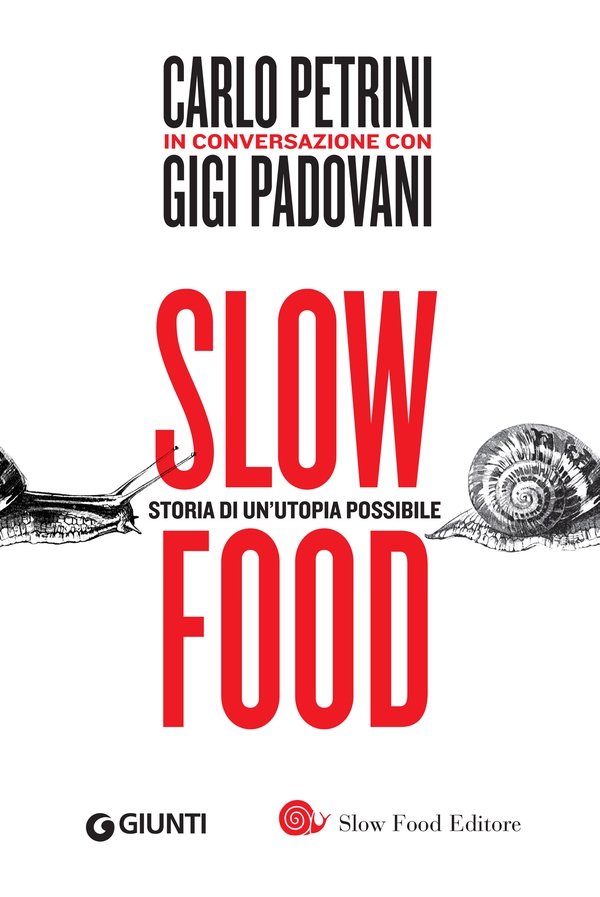 Slow food. Storia di un'utopia possibile - Librerie.coop Slow food. Storia di un'utopia possibile - Librerie.coop