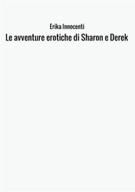 Le avventure erotiche di Sharon e Derek - Librerie.coop