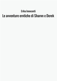 Le avventure erotiche di Sharon e Derek - Librerie.coop