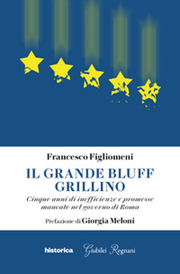 Il grande bluff grillino. Cinque anni di inefficienze e promesse mancate nel governo di Roma - Librerie.coop Il grande bluff grillino. Cinque anni di inefficienze e promesse mancate nel governo di Roma - Librerie.coop