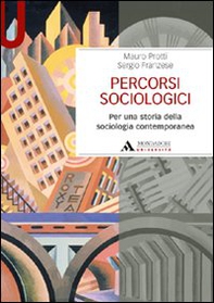 Percorsi sociologici. Per una storia della sociologia contemporanea - Librerie.coop