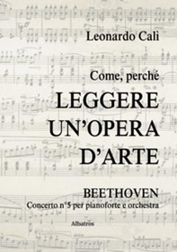 Come, perché leggere un'opera d'arte. Beethoven Concerto N° 5 - Librerie.coop