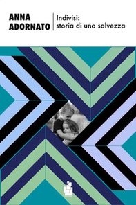 Indivisi: storia di una salvezza - Librerie.coop Indivisi: storia di una salvezza - Librerie.coop