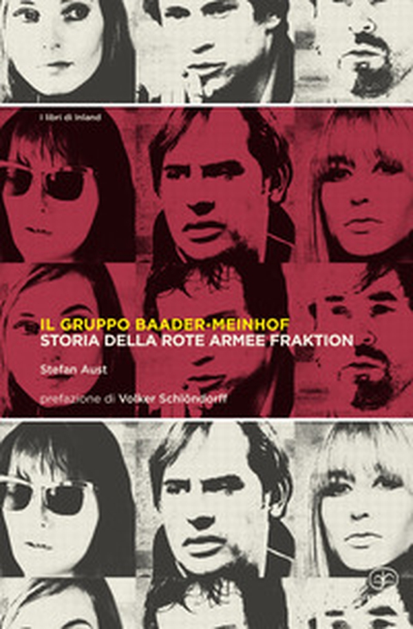Il gruppo Baader-Meinhof. Storia della Rote Armee Fraktion - Librerie.coop Il gruppo Baader-Meinhof. Storia della Rote Armee Fraktion - Librerie.coop