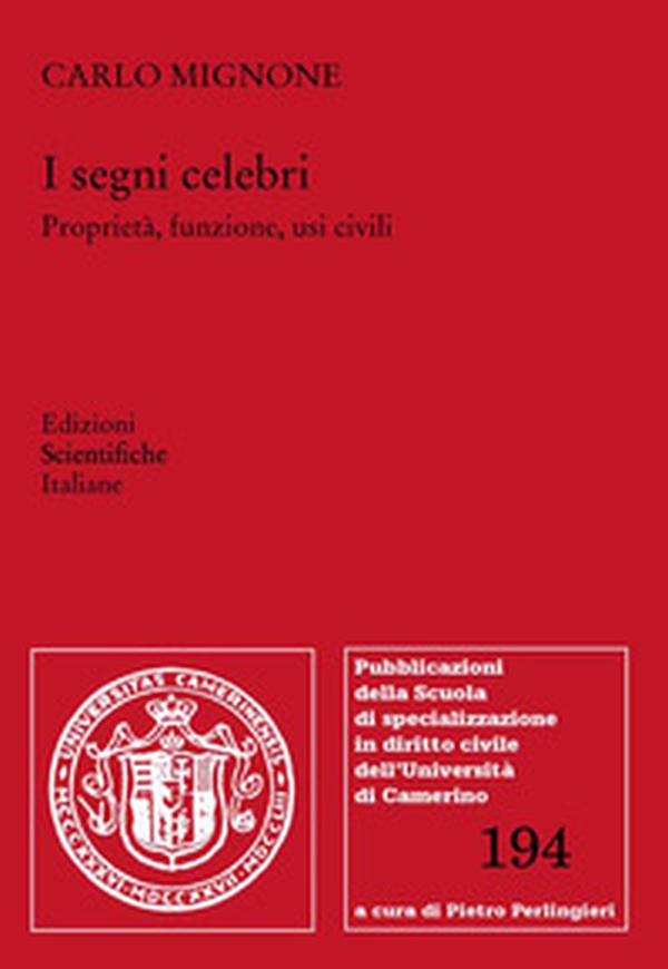 I segni celebri. Proprietà, funzioni, usi civili - Librerie.coop I segni celebri. Proprietà, funzioni, usi civili - Librerie.coop