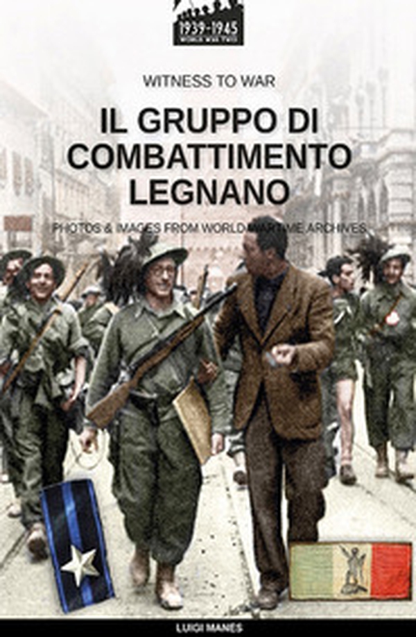 Il gruppo di combattimento Legnano - Librerie.coop Il gruppo di combattimento Legnano - Librerie.coop