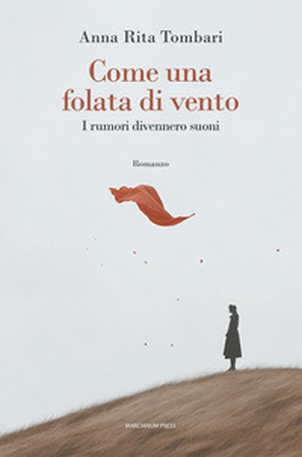 Come una folata di vento. I rumori divennero suoni - Librerie.coop Come una folata di vento. I rumori divennero suoni - Librerie.coop
