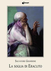 La soglia di Eraclito - Librerie.coop