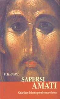 Sapersi amati. Guardare le icone per diventare icona - Librerie.coop