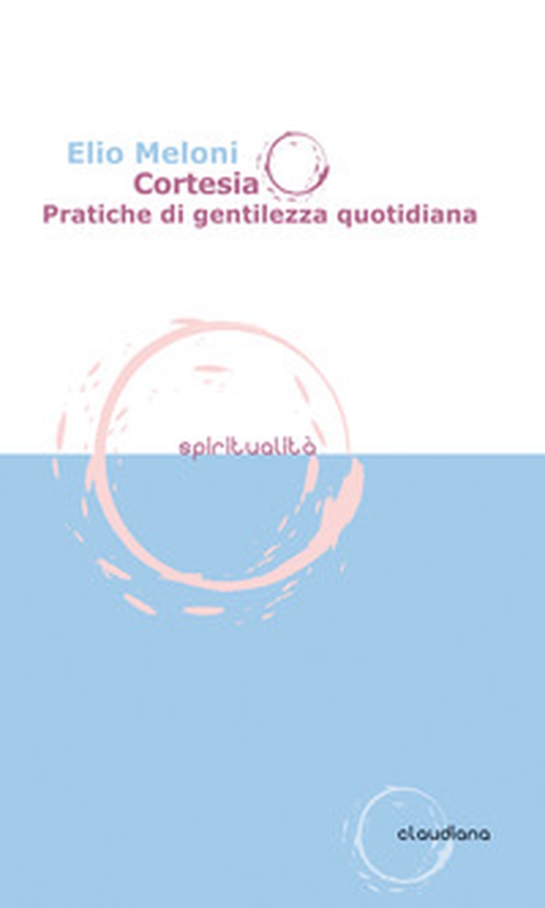 Cortesia. Pratiche di gentilezza quotidiana - Librerie.coop Cortesia. Pratiche di gentilezza quotidiana - Librerie.coop