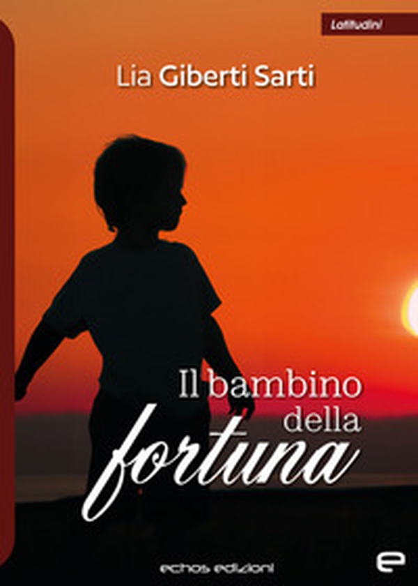 Il bambino della fortuna - Librerie.coop Il bambino della fortuna - Librerie.coop