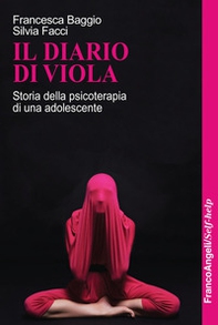 Il diario di Viola. Storia della psicoterapia di una adolescente - Librerie.coop