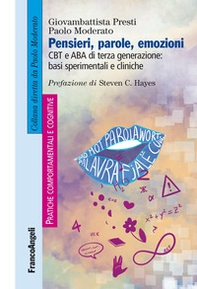 Pensieri, parole, emozioni. CBT e ABA di terza generazione: basi sperimentali e cliniche - Librerie.coop