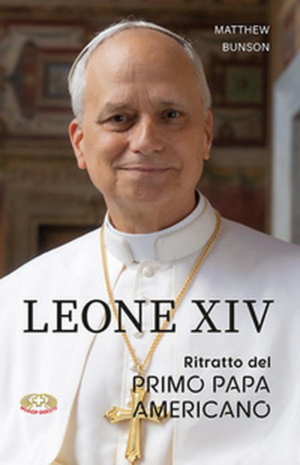 Leone XIV. Ritratto del primo papa americano - Librerie.coop