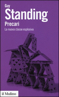 Precari. La nuova classe esplosiva - Librerie.coop