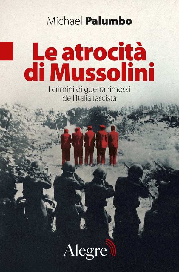 Le atrocità di Mussolini - Librerie.coop Le atrocità di Mussolini - Librerie.coop
