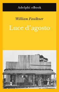 Luce d'agosto - Librerie.coop Luce d'agosto - Librerie.coop