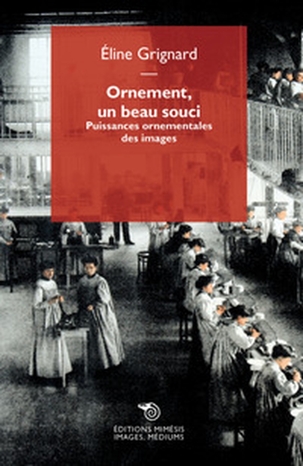 Ornement, un beau souci. Puissances ornementales des images - Librerie.coop Ornement, un beau souci. Puissances ornementales des images - Librerie.coop