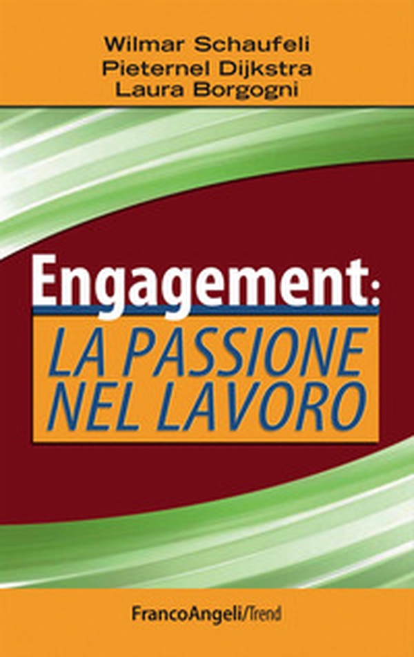 Engagement: la passione nel lavoro - Librerie.coop Engagement: la passione nel lavoro - Librerie.coop
