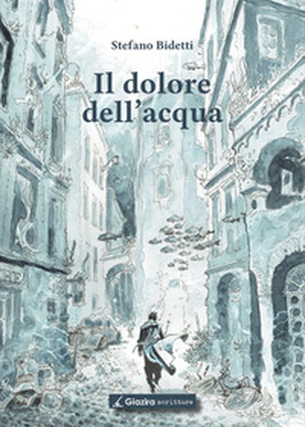 Il dolore dell'acqua - Librerie.coop Il dolore dell'acqua - Librerie.coop