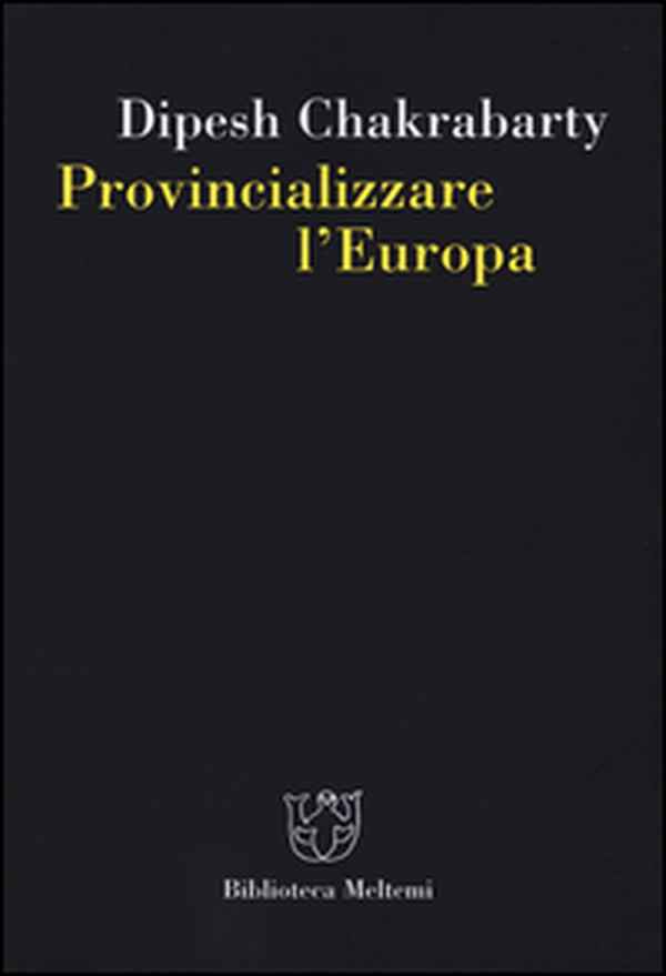 Provincializzare l'Europa - Librerie.coop Provincializzare l'Europa - Librerie.coop